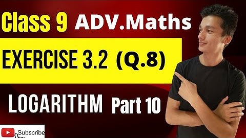 class 9 Advanced Maths  exercise 3.2 Question number 8 chapter 3 LOGARITHM  PART 10