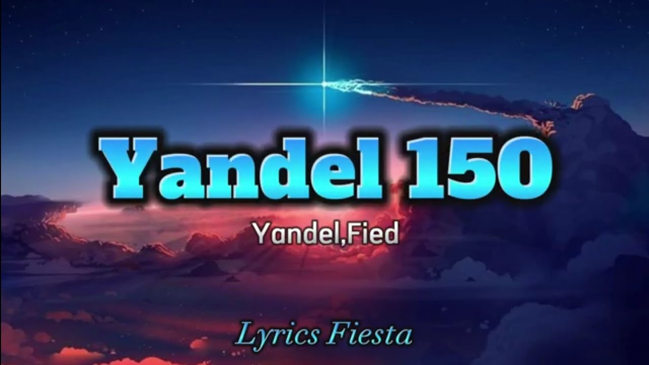 Yandel, Fied - Yandel 150 (Letra/Lyrical Video)