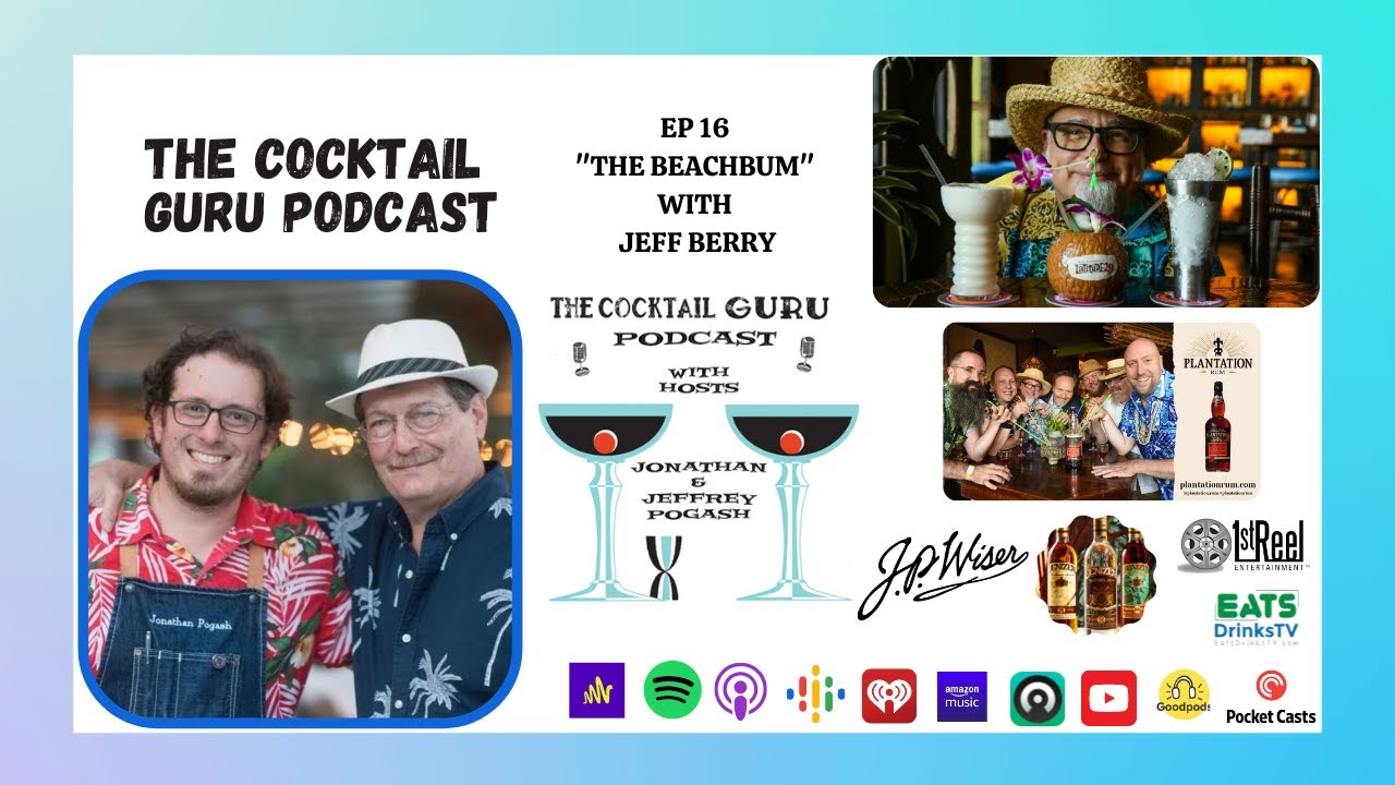 The Beachbum with Jeff Berry (THE COCKTAIL GURU PODCAST EP 16)