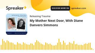My Mother Next Door, With Diane Danvers Simmons