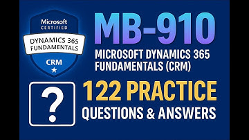 MB-910 Microsoft Dynamics 365 Fundamentals (CRM) Exam Practice Question and Answers | Pass MB-910