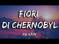 Mr Rain - Fiori di Chernobyl (Testo / Lyrics)