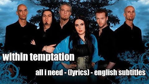 within temptation - all i need - (lyrics) - english subtitles  -(With Eng Subs)