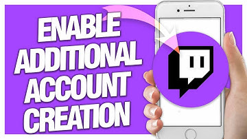 How To Enable Additional Account Creation On Twitch App | Easy Quick Guide
