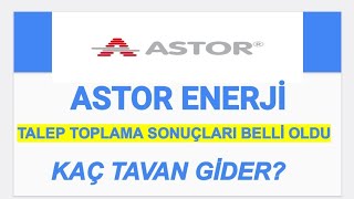 Astor Enerji̇ Halka Arz Sonuçlari Açiklandi ? Kaç Tavan Gi̇der ?