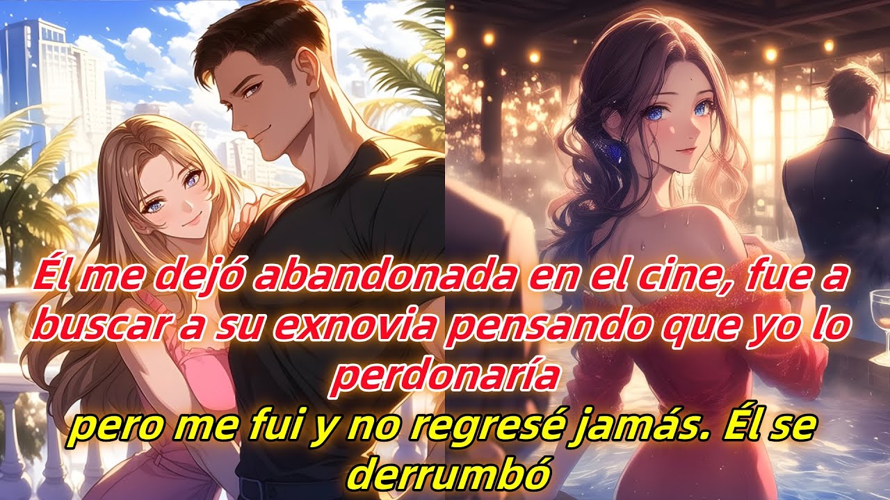 Él me dejó en el cine y fue a buscar a su ex,pensando que lo perdonaría,pero me fui y nunca regresé.