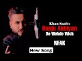 Hanju Akhiyan De Wehde Wich | Khan Saab New Sad Song 2023 | NFAK