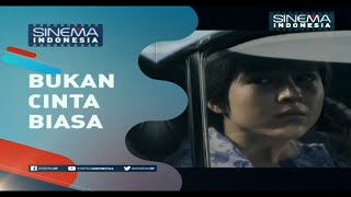 Promo Sinema Indonesia : Bukan Cinta Biasa