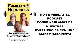 Podcast donde hablamos de nuestras experiencias con una MADRE NARCISISTA @FamiliasHorribles