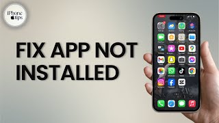 How To Fix App Not Installed Problem On Iphone