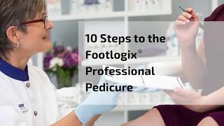 Ten Steps to the Footlogix Professional Pedicure
