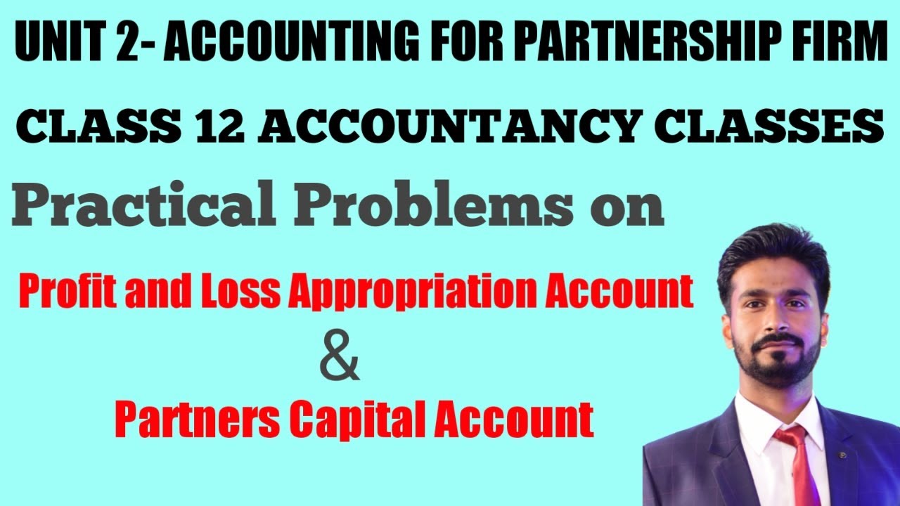 Profit and Loss Appropriation Account and Partners Capital Account| AHSEC BOARD