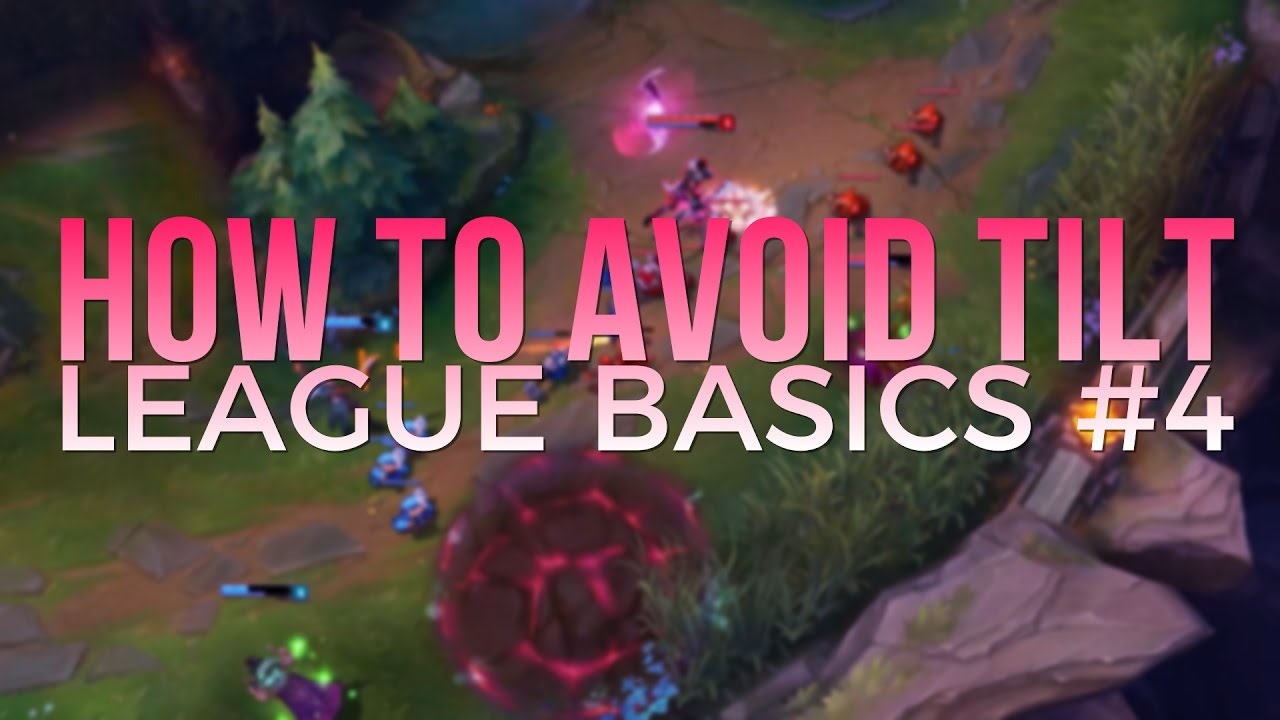 How to Stop Tilting in League of Legends - A Challenger Guide