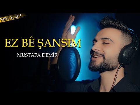 MUSTAFA DEMİR -  EZ BÊ ŞANSIM [Official Music Video]