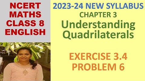 CLASS 8 MATHS CBSE NCERT IN ENGLISH: CHAPTER 3: UNDERSTANDING QUADRILATERALS:EX 3.4 Q6|NEW SYLLABUS