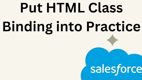 Put HTML Class Binding into Practice, Salesforce JavaScript Developer Certification Maintenance