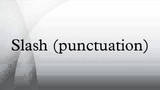 Slash (punctuation) - YouTube
