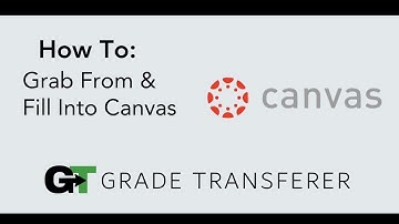 How To Grab and Fill in Canvas - GradeTransferer