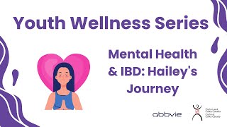 Mental Health & IBD: Hailey's Journey
