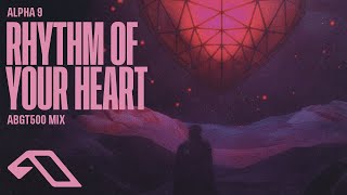 Video thumbnail of "ALPHA 9 - Rhythm of Your Heart (ALPHA 9 ABGT500 Mix) (@arty_music)"