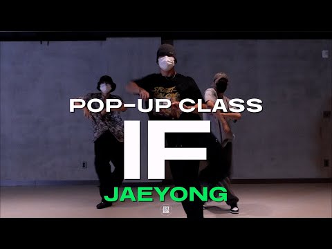 JAEYONG POP-UP CLASS | Janet Jackson - If (Kaytranada Remix) | @justjerkacademy ewha