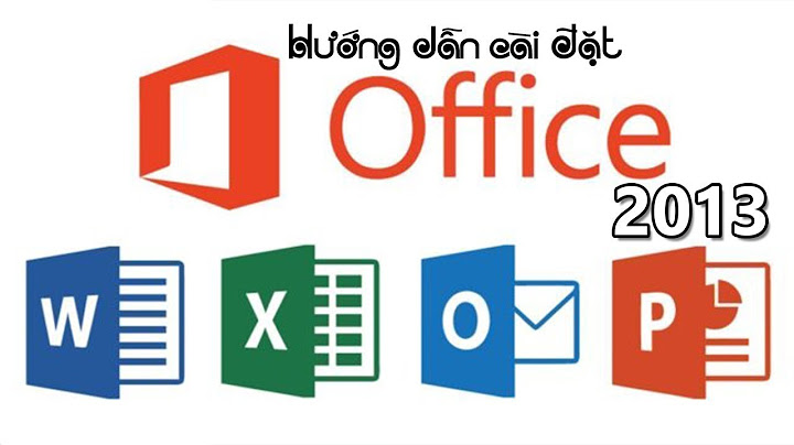 Hướng dẫn sử dụng office 2013