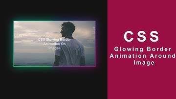 CSS Glowing Gradient Border Effects Moving Around Image | Html CSS