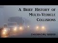 A Brief History of Multi-Vehicle Collisions | A Short Documentary | Fascinating Horror