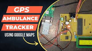 GPS Ambulance Tracker using Google Maps