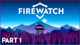 Firewatch first time playthrough! - Part 1/2
