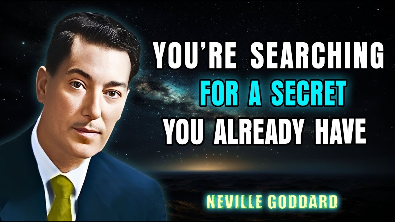 Внимание: вы ищете секрет, который у вас уже есть | Невилл Годдард