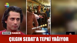 Çılgın Sedat'a tepki yağıyor Resimi