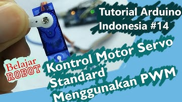 Kontrol Motor Servo Standard Menggunakan PWM - Tutorial Arduino Indonesia #14