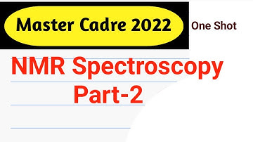 NMR spectroscopy Part-2 | Master Cadre |