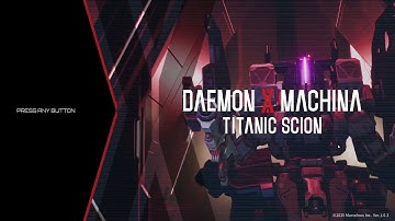Daemon X Machina Titanic Scion Twitch VOD part 3