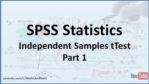 SPSS: An Independent Samples tTest Part 1