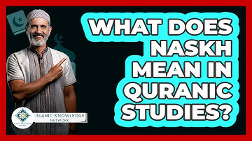 What Does Naskh Mean In Quranic Studies?