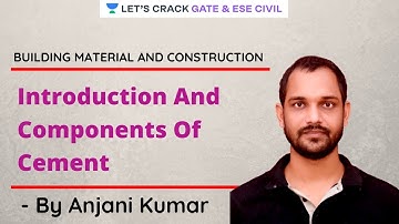 Introduction And Components Of Cement | Building Material & Construction | SSC & State PSCs | Anjani