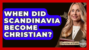 When Did Scandinavia Become Christian? - Churches Of Faith