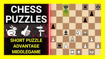 Chess Puzzles to Practice. Themes: Short puzzle, Advantage, Middlegame. Learn Chess