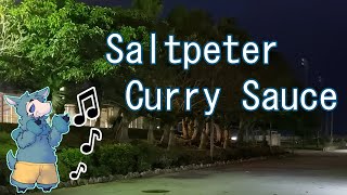 ♫ Saltpeter Curry Sauce