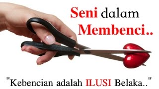 Motivasi Hidup Sukses - Kebencian adalah Ilusi Belaka