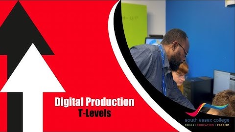 T-Levels Digital Production | South Essex College