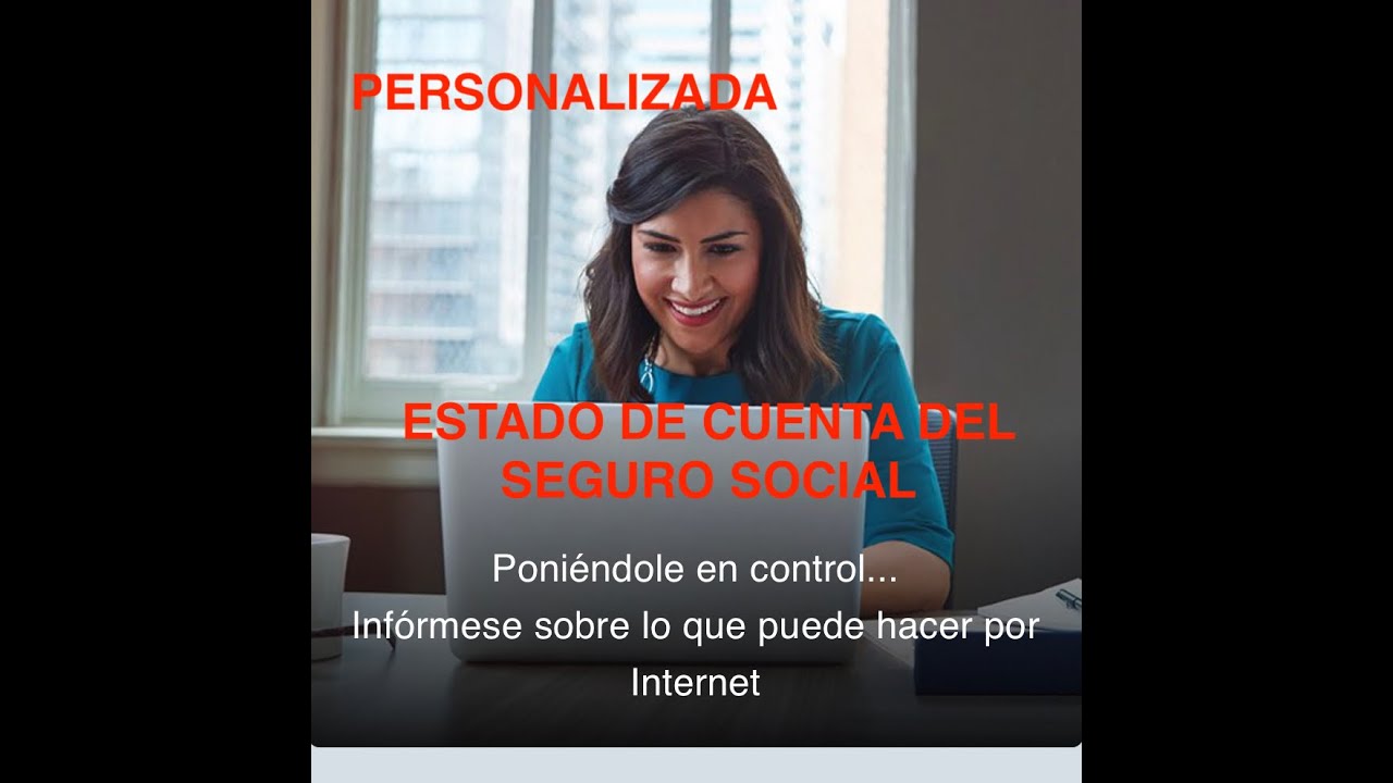 ¿Cómo solicitar mi estado de cuenta del Seguro Social?