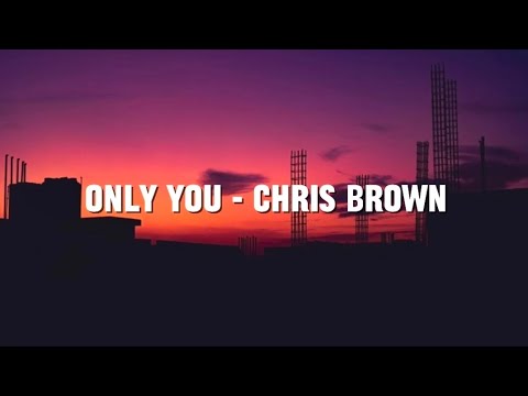 Only You - Chris Brown - YouTube