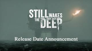 Still Wakes the Deep* Still Wakes the Deep — самый тревожный хоррор, который я видел