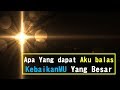 Pujian Ucapan Syukur - Dengan Apakan Ku Balas KebaikanMu