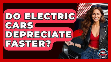 Do Electric Cars Depreciate Faster? - Auto Coverage Explained