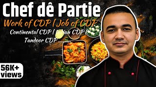Chef de partie | Job of CDP | work of Chef de Partie | Continental CDP | Indian CDP | Tandoor CDP
