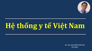 HỆ THỐNG Y TẾ VIỆT NAM (Vietnam healthcare system)
